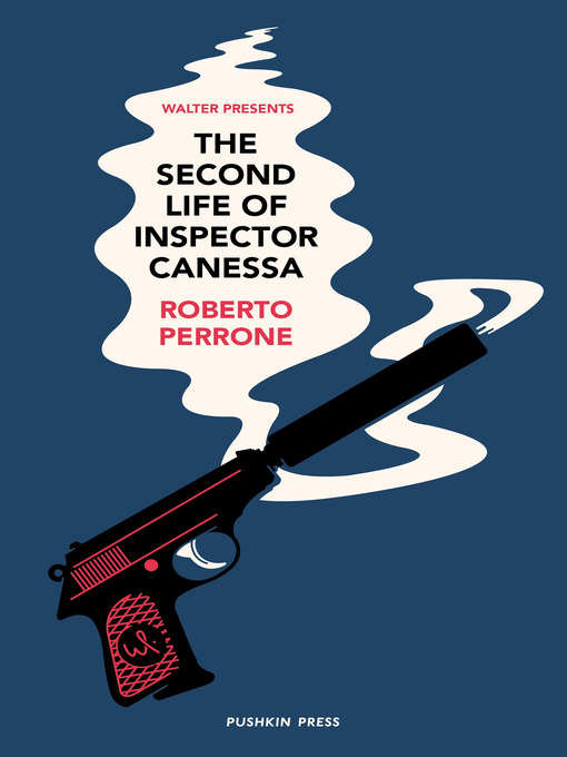Title details for The Second Life of Inspector Canessa by Roberto Perrone - Available